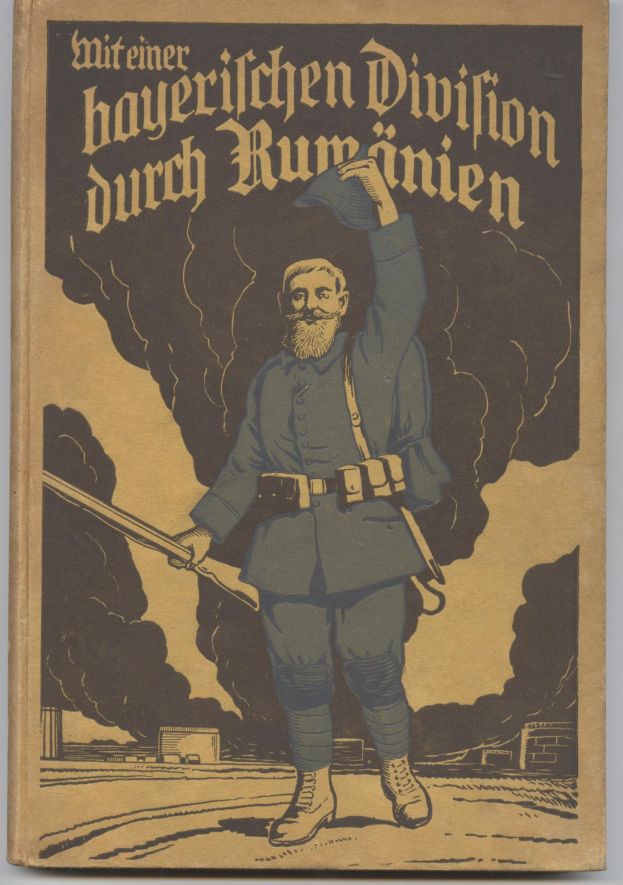 Buchumschlag mit einem Mann in militärischer Uniform, der eine Rifle hält, betitelt mit "Mitteiner Bayerischen Division durch Rumänien", mit entschlossener Miene.